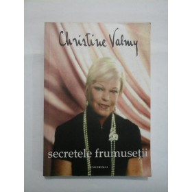   Secretele  frumusetii  -  Christine  VALMY